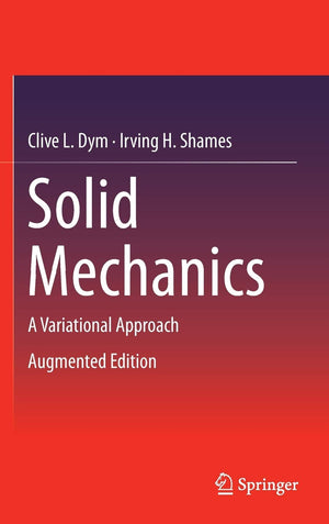 Solid Mechanics: A Variational Approach, Augmented Edition,Used