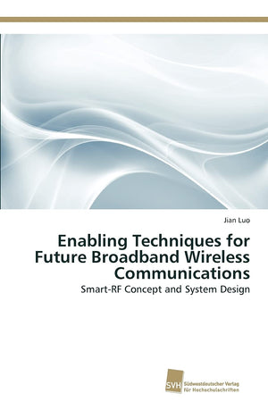 Enabling Techniques for Future Broadband Wireless Communications: SmartRF Concept and System Design,Used