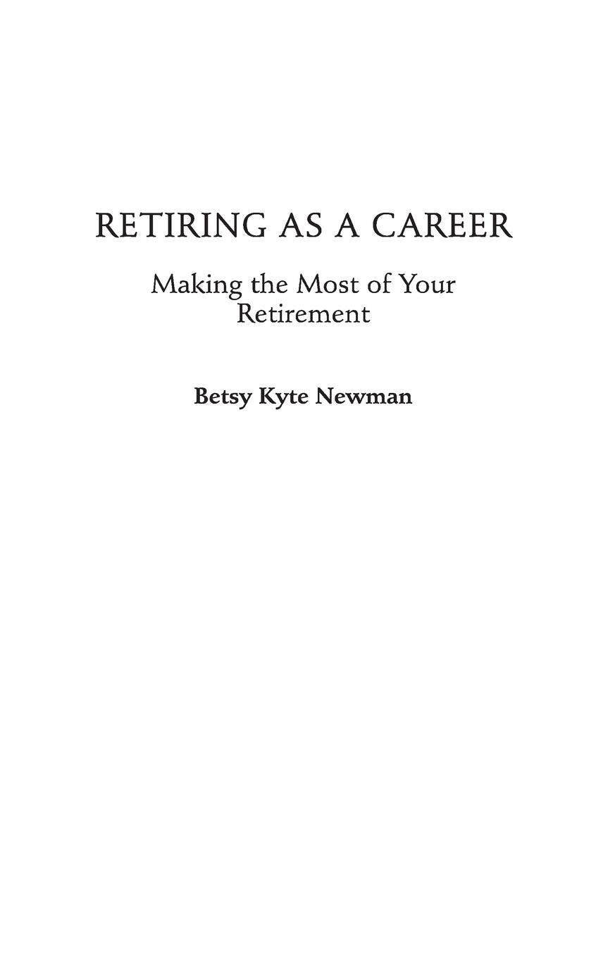 Retiring As A Career: Making The Most Of Your Retirement,Used