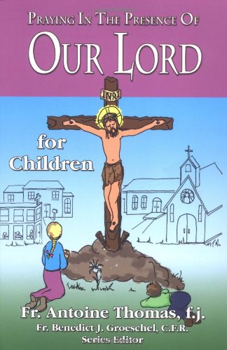 Praying in the Presences of Our Lord for Children,Used