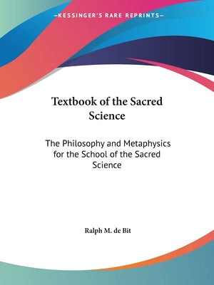 Textbook of the Sacred Science: The Philosophy and Metaphysics for the School of the Sacred Science,Used