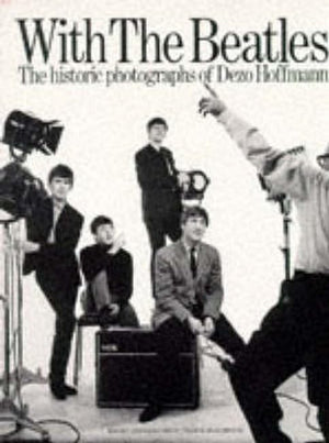 With The Beatles: The Historic Photographs Of Dezo Hoffmann (Op91961),Used