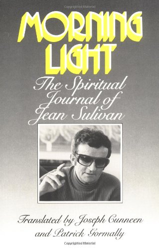 Morning Light: The Spiritual Journal of Jean Sulivan (English and French Edition),Used