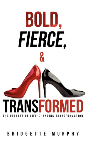 Bold, Fierce, And Transformed,Used