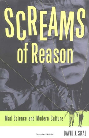 Screams of Reason: Mad Science in Modern Culture,Used