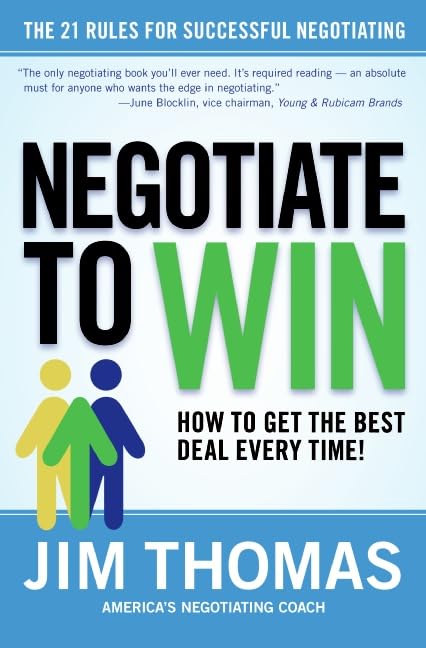 Negotiate To Win: The 21 Rules For Successful Negotiating,New