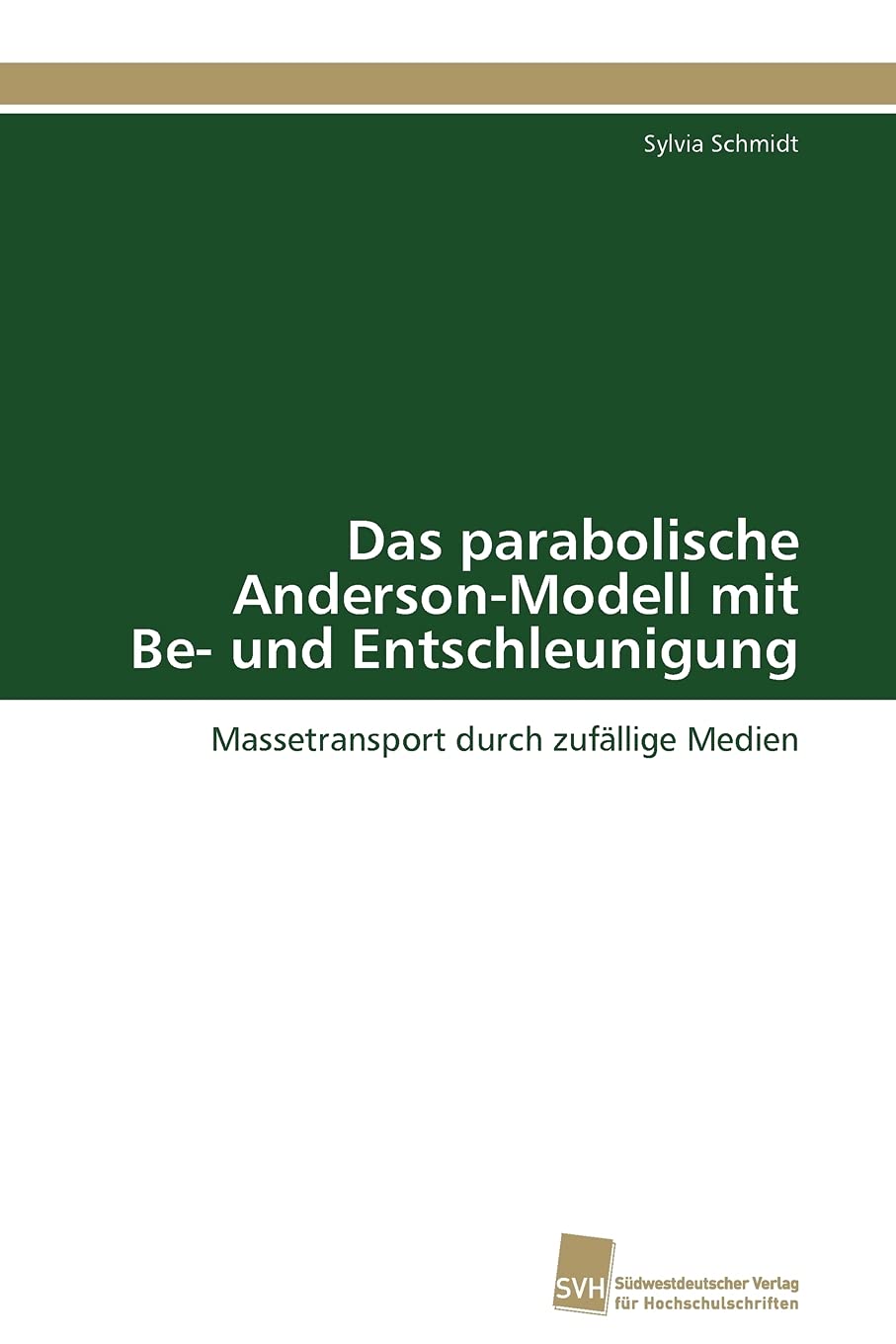 Das parabolische AndersonModell mit Be und Entschleunigung: Massetransport durch zufllige Medien (German Edition),Used