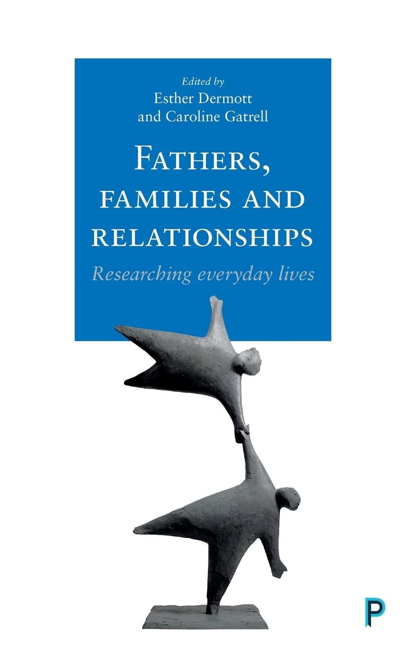 Fathers, Families and Relationships: Researching Everyday Lives,Used