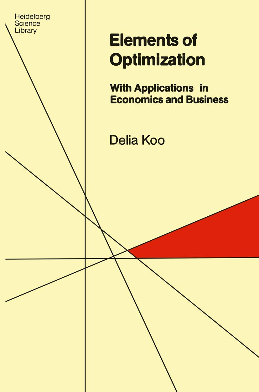 Elements of Optimization: With Applications in Economics and Business (Heidelberg Science Library),New