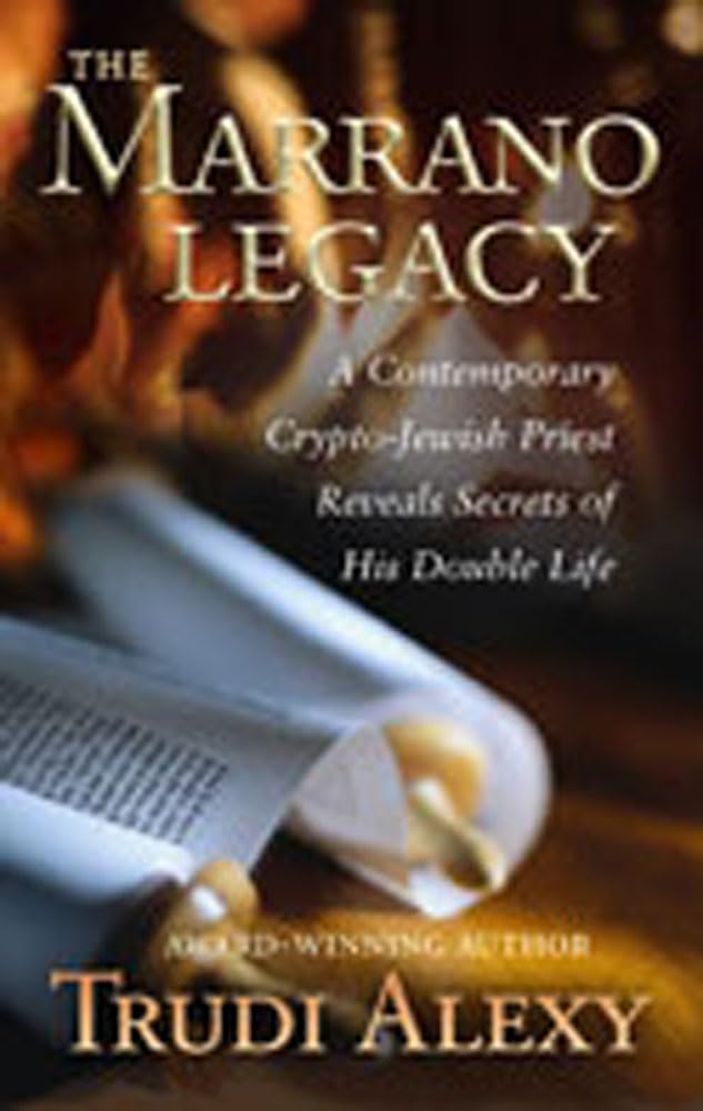 The Marrano Legacy: A Contemporary Cryptojewish Priest Reveals Secrets Of His Double Life-used