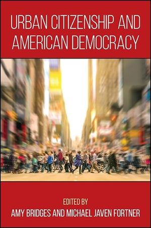 Urban Citizenship and American Democracy,Used