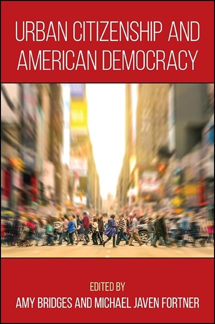 Urban Citizenship and American Democracy,Used