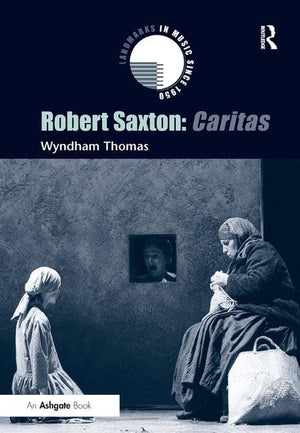 Robert Saxton: Caritas (Landmarks in Music Since 1950),Used