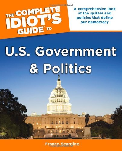 The Complete Idiot's Guide to U.s. Government and Politics,Used