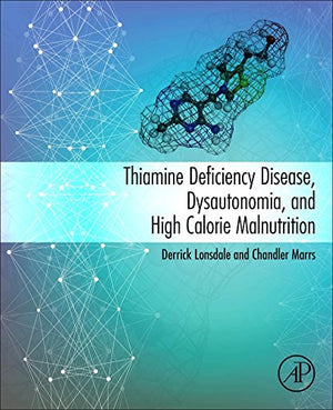 Thiamine Deficiency Disease, Dysautonomia, and High Calorie Malnutrition,New