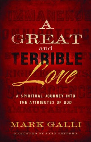 A Great and Terrible Love: A Spiritual Journey into the Attributes of God,Used