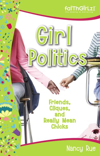 Girl Politics: Friends, Cliques, and Really Mean Chicks (Faithgirlz!),Used
