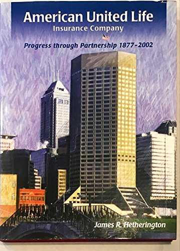 American United Life Insurance Company: Progress Through Partnership, 18772002