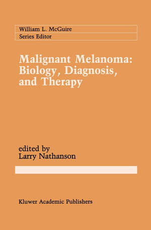 Malignant Melanoma: Biology, Diagnosis, and Therapy (Cancer Treatment and Research, 43),New