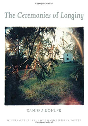 The Ceremonies Of Longing (Pitt Poetry Series),New