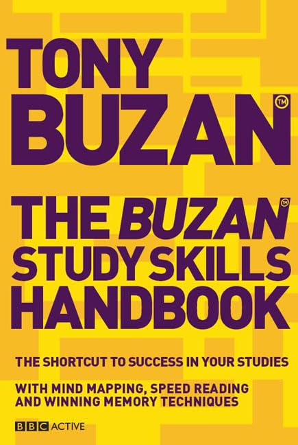 The Buzan Study Skills Handbook: The Shortcut To Success In Your Studies With Mind Mapping, Speed Reading And Winning Memory Tec