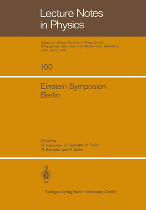 Einstein Symposion Berlin: aus Anla der 100. Wiederkehr seines Geburtstages 25. bis 30. Mrz 1979 (Lecture Notes in Physics, 100),Used