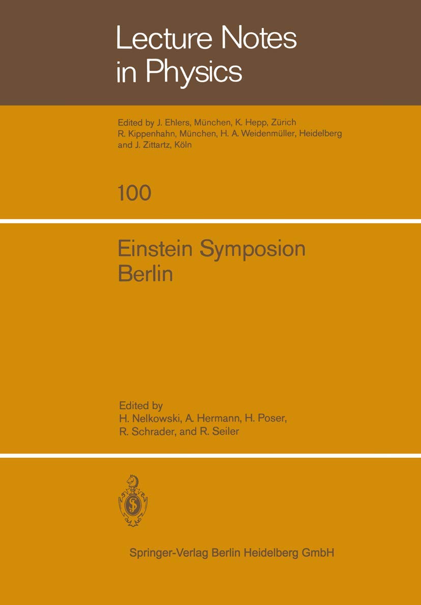 Einstein Symposion Berlin: aus Anla der 100. Wiederkehr seines Geburtstages 25. bis 30. Mrz 1979 (Lecture Notes in Physics, 100),Used