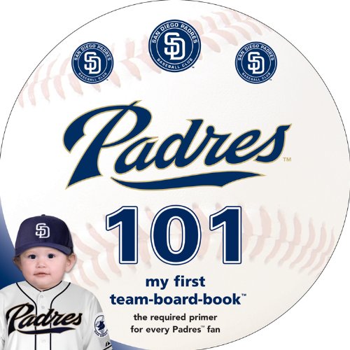 San Diego Padres 101 (My First Teamboardbook),New