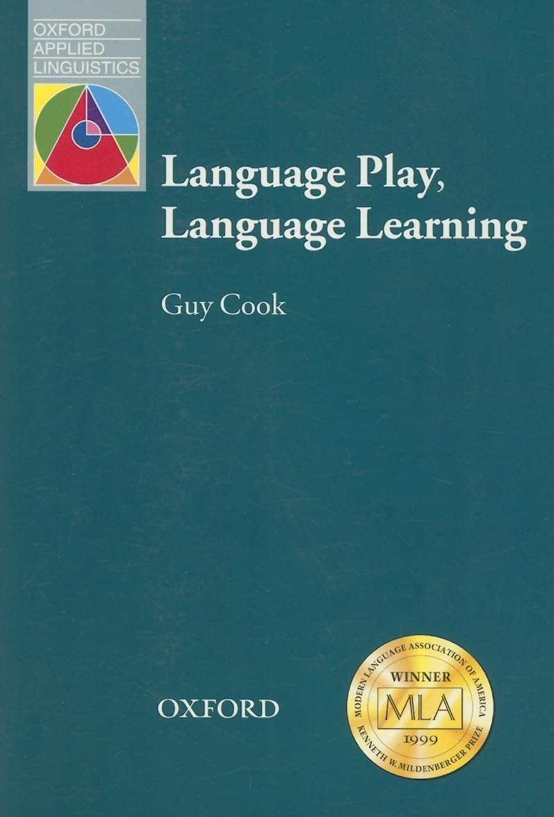 Language Play, Language Learning (Oxford Applied Linguistics)
