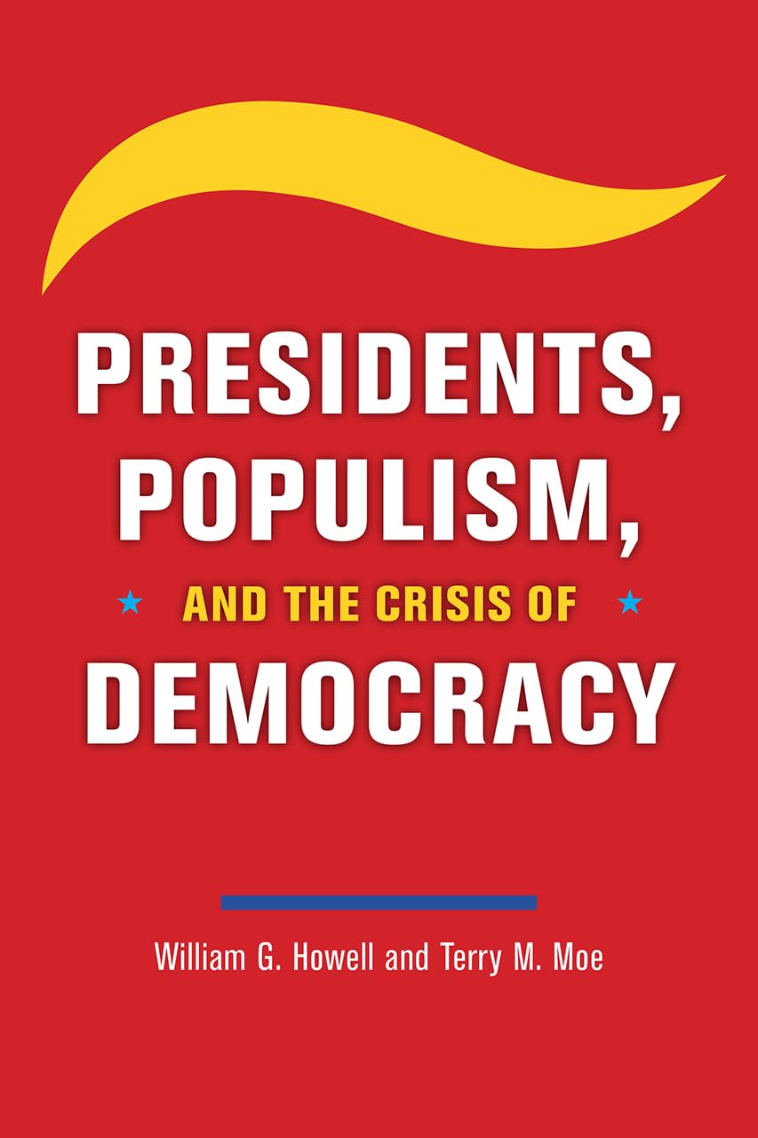 Presidents, Populism, and the Crisis of Democracy,Used