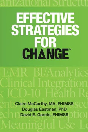 Effective Strategies for Change (HIMSS Book Series),Used