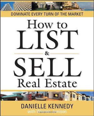 How to List and Sell Real Estate (30th Anniversary),New