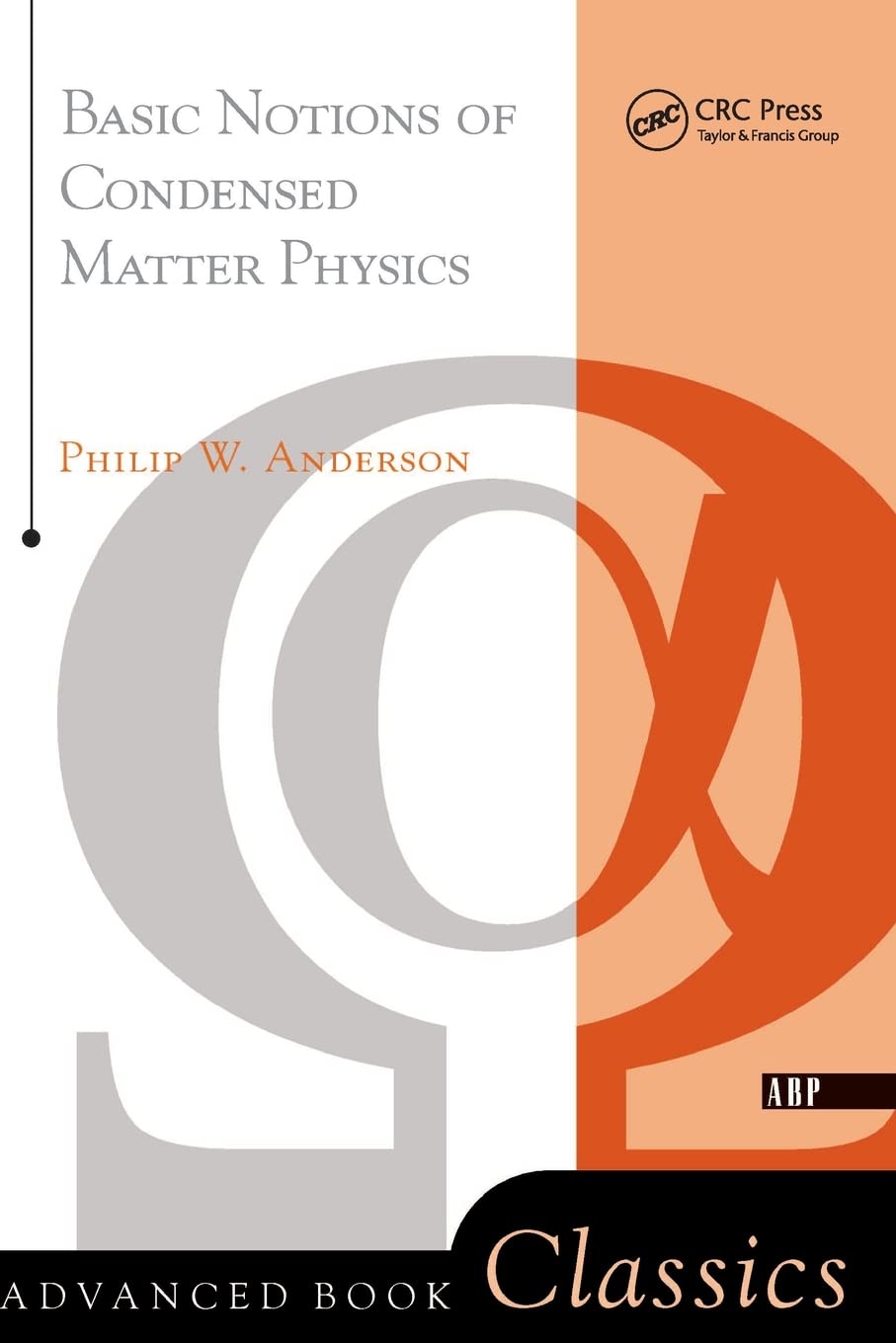 Basic Notions Of Condensed Matter Physics (Advanced Books Classics),New