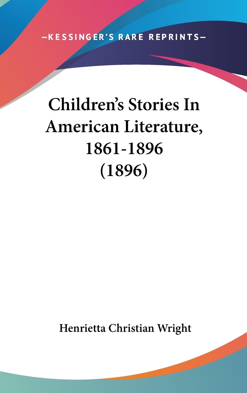 Children's Stories In American Literature, 18611896 (1896),New