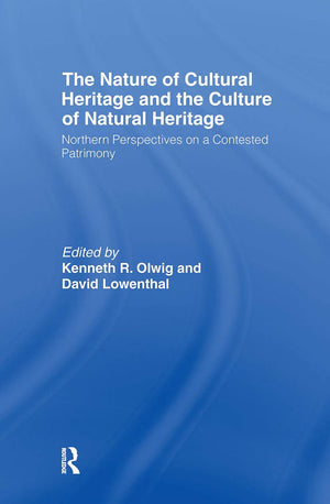 The Nature Of Cultural Heritage, And The Culture Of Natural Heritage,Used