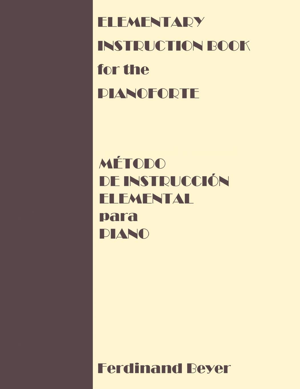 Elementary Instruction Book for the Pianoforte/Metodo de Instruccion Elemental para Piano,Used