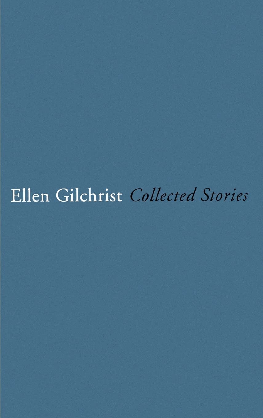 Ellen Gilchrist: Collected Stories,Used