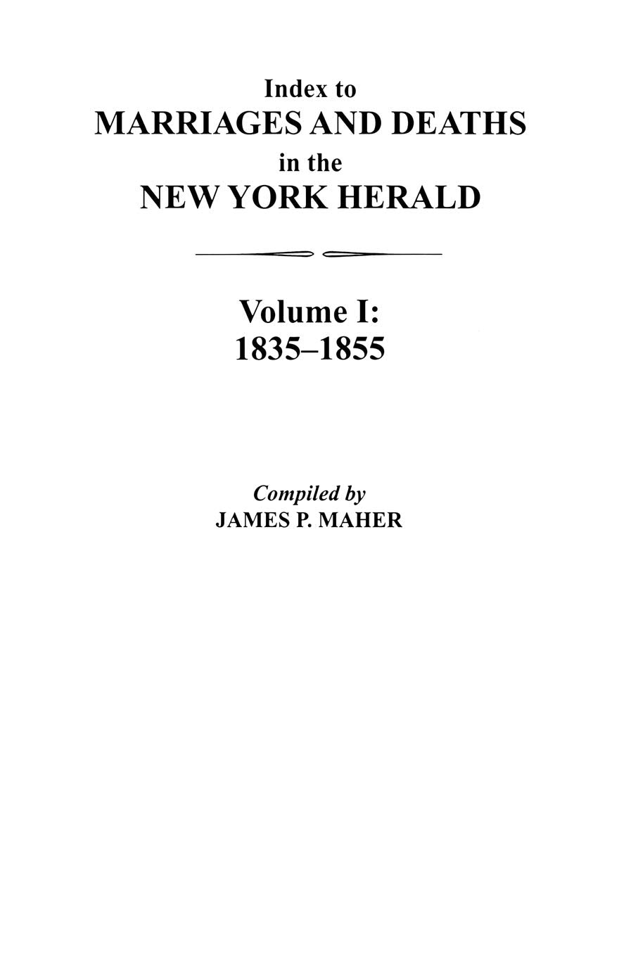 Index To Marriages And Deaths In The New York Herald, Vol I 18351855,Used