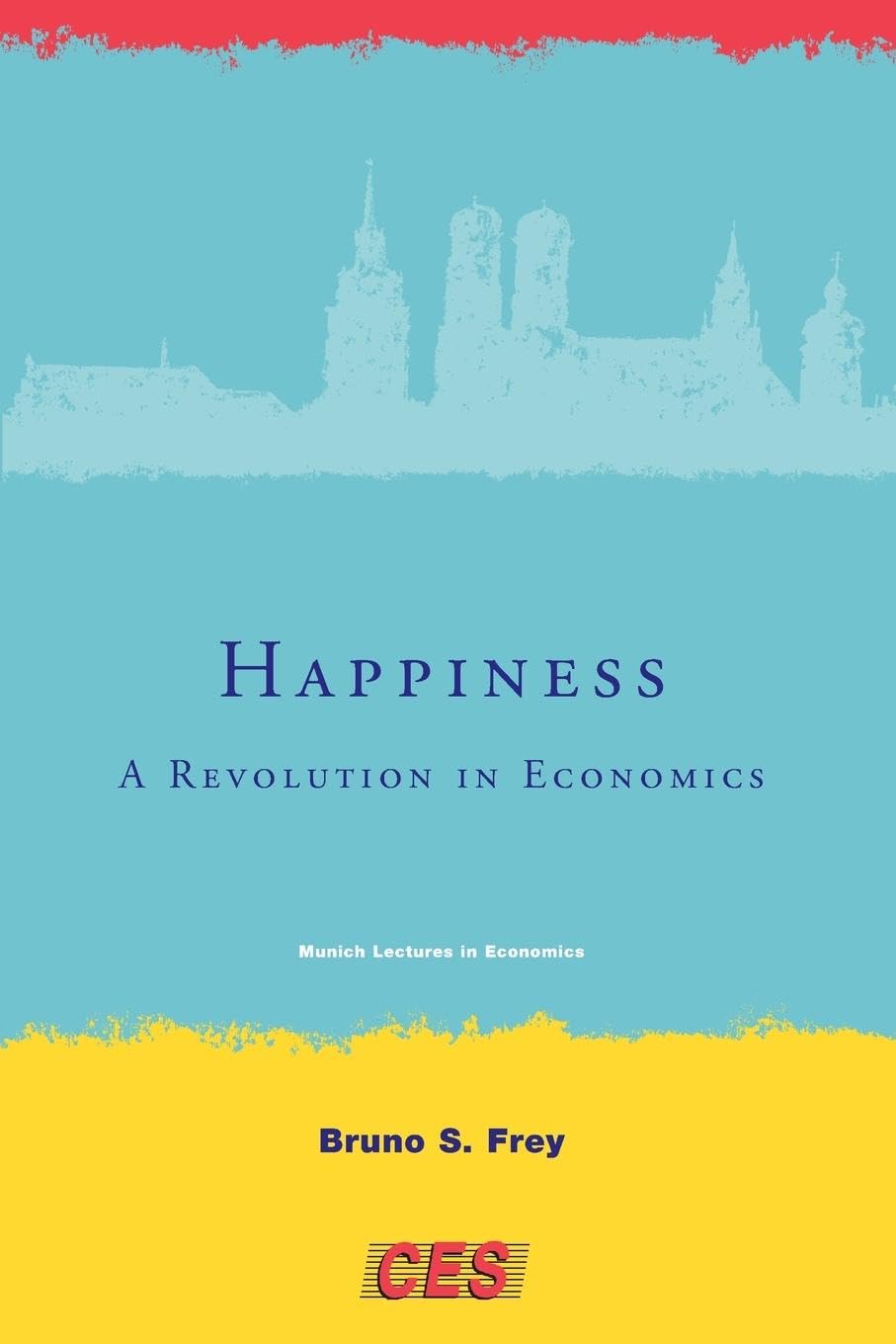 Happiness: A Revolution in Economics (Munich Lectures in Economics),Used