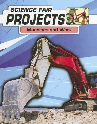 Machines and Work (Science Fair Projects),New