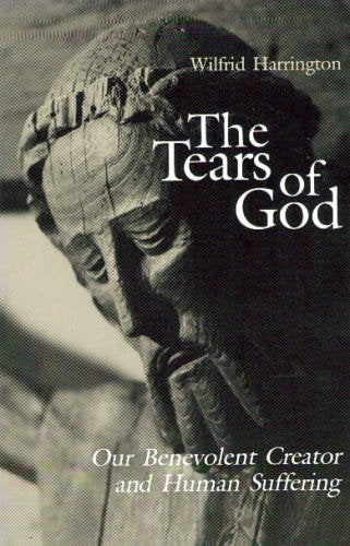The Tears of God: Our Benevolent Creator and Human Suffering,Used