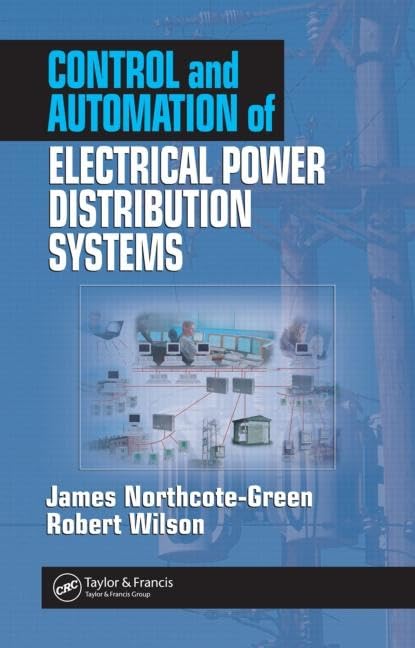 Control And Automation Of Electrical Power Distribution Systems (Power Engineering),Used