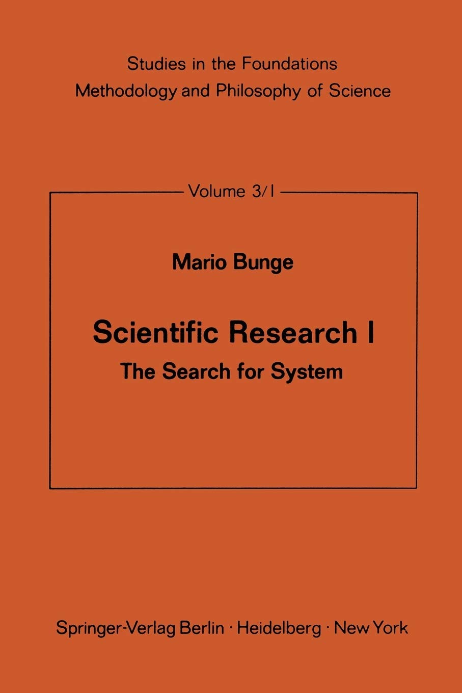 Scientific Research I: The Search for System (Studies in the Foundations, Methodology and Philosophy of Science, 3/1),Used
