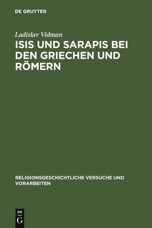 Isis Und Sarapis Bei Den Griechen Und Rmern: Epigraphische Studie Zur Verbreitung Und Zu Den Trgern Des Gyptischen Kultes (Relig,Used