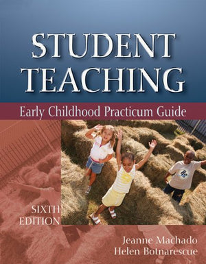 Student Teaching: Early Childhood Practicum Guide-Used