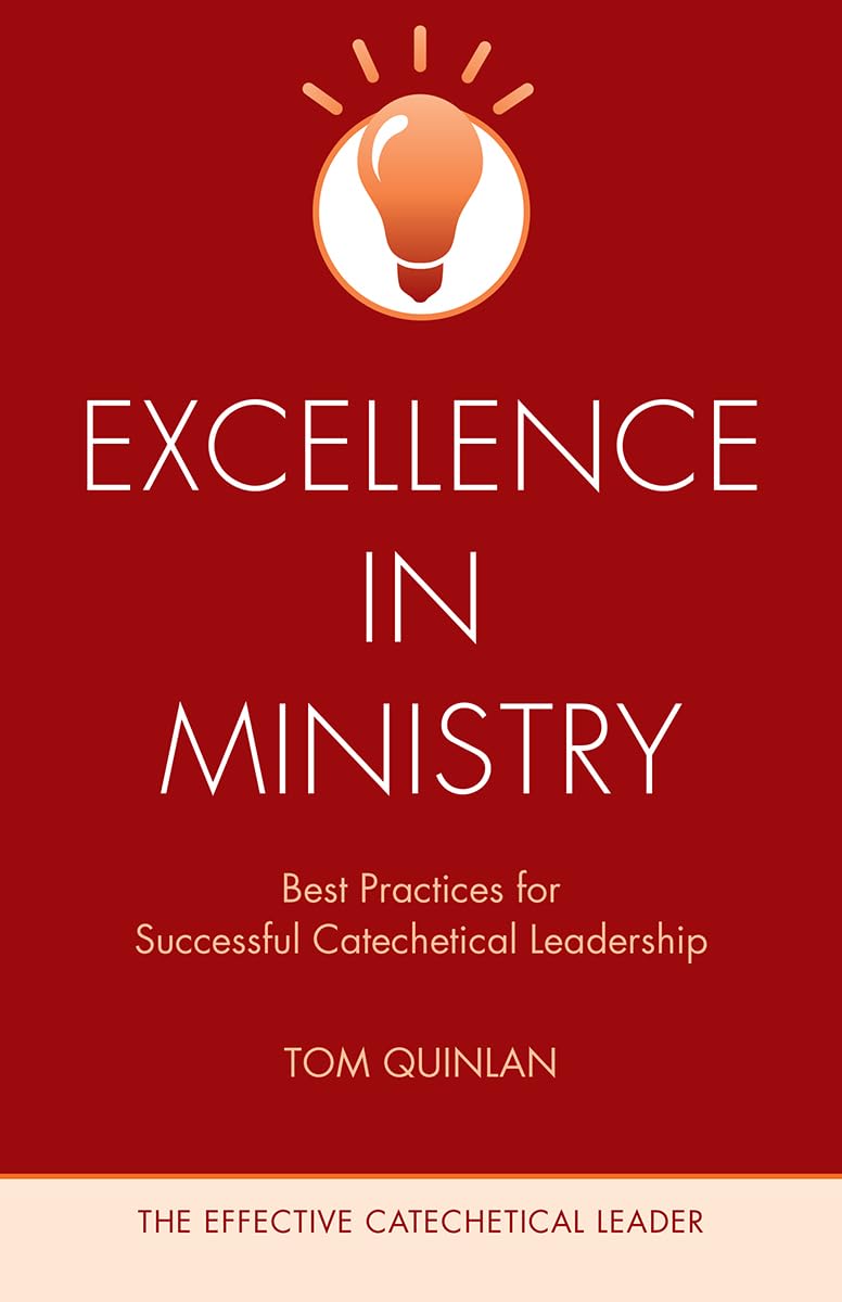 Excellence In Ministry: Best Practices For Successful Catechetical Leadership (The Effective Catechetical Leader),New
