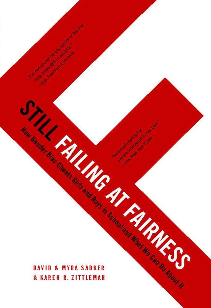 Still Failing at Fairness: How Gender Bias Cheats Girls and Boys in School and What We Can Do About It,New