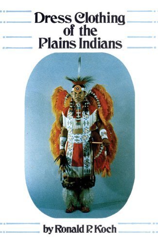 Dress Clothing Of The Plains Indians (The Civilization Of The American Indian Series, 140),Used