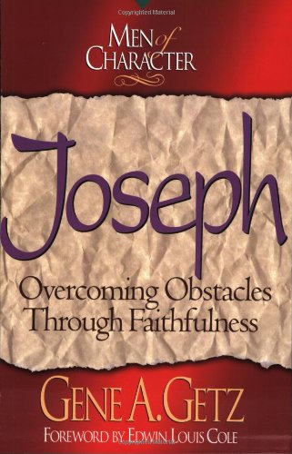 Joseph: Overcoming Obstacles Through Faithfulness (Men Of Character.) (Volume 5),Used