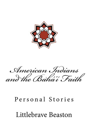 American Indians and the Bah' Faith: Personal Stories,Used